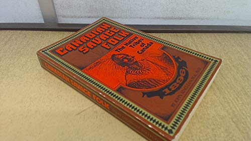 Canadian Savage Folk: The Native Tribes of Canada B002CC2QWE Book Cover