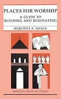 Places for Worship: A Guide to Building and Renovating (American Essays in Liturgy) 0814622836 Book Cover