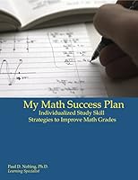 My Math Success Plan: Individualized Study Skill Strategies to Improve Math Grades 0940287617 Book Cover