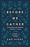 Before We Gather: Devotions for Worship Leaders and Teams