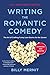 Download Writing The Romantic Comedy, 20th Anniversary Expanded and Updated Edition: The Art of Crafting Fun Epub