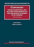 Copyright, Unfair Competition, and Related Topics Bearing on the Protection of Works of Authorship, 2020 Statutory and Case Supplement (University Casebook Series)
