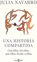 Una historia compartida: Con ellos, sin ellos, por ellos, frente a ellos (Obras diversas)
