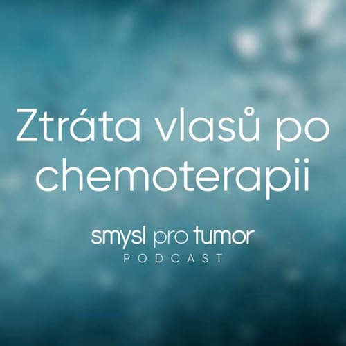 Ztr&aacute;ta vlasů po chemoterapii &ndash; O vlasy přich&aacute;z&iacute; vět&scaron;ina pacientů s rakovinou. Jdou v&scaron;ak zachr&aacute;nit!