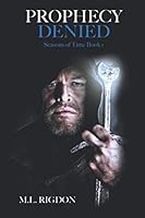 PROPHECY DENIED (Seasons of Time) 1078305714 Book Cover