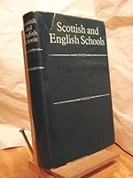 Scottish and English Schools a Comparitive Survey of the Past Fifty Years B0006BQ6VA Book Cover