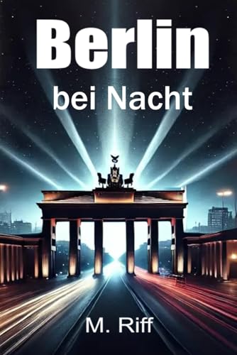 Berlin bei Nacht