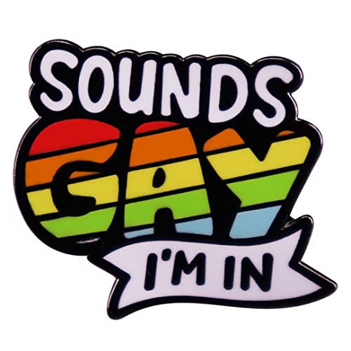 LGBTQ Rainbow Flag Enamel Brooch Pins Sounds Gay I’m In Brooches Badge LGBT Gay Pride Rainbow Lapel Pin Badges Lesbian Cartoon Pin Funny Jewelry for Hat Shirt Jacket Jeans Decoration