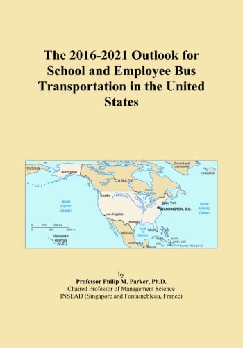 The 2016-2021 Outlook for School and Employee Bus Transportation in the United States