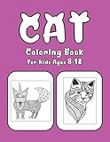  Cat Coloring Book For Kids Ages 8-12: Cat Book Of A Excellent Cat Coloring Book For Kids Ages 8-12 (great Illustrations)