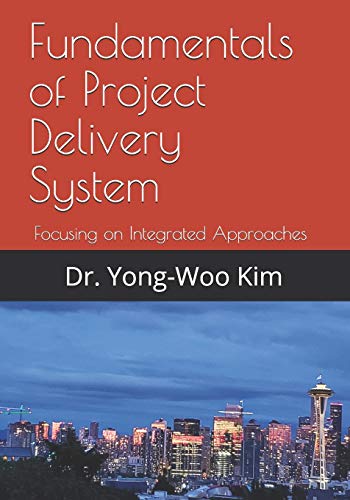 Fundamentals of Project Delivery System ouvrage de référence pour décideurs et ingénieurs