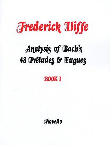 Analysis of Bach's 48 Preludes & Fugues - Book 1: for Piano