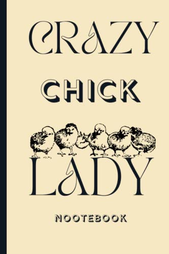 Crazy Chick Lady: Vintage Novelty Chick/Chicken Enthusiast Gift - Wide Ruled Paper (6''x 9'')