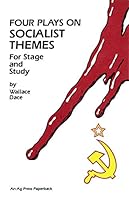 Four plays on socialist themes: For stage and study 0897459997 Book Cover