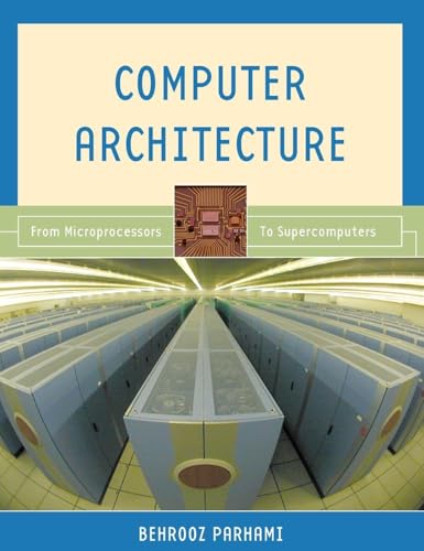 Computer Architecture: From Microprocessors to Supercomputers (The ^AOxford Series in Electrical and Computer Engineering)