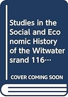Studies in the Social and Economic History of the Witwatersrand 1886 - 1914: New Nineveh 0869752103 Book Cover
