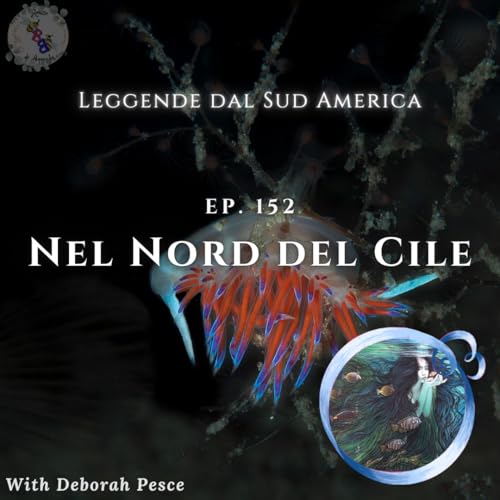 Ep. 152: Nel Nord del Cile