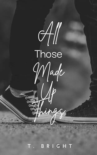 All Those Made Up Things