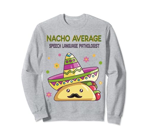 Funny Taco Tuesday Tee Nacho Promedio Patólogo del habla Sudadera