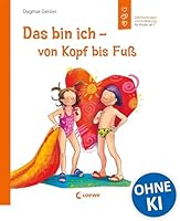 Das bin ich - von Kopf bis Fuß: Selbstvertrauen und Aufklärungen für Kinder ab 7 3785548389 Book Cover