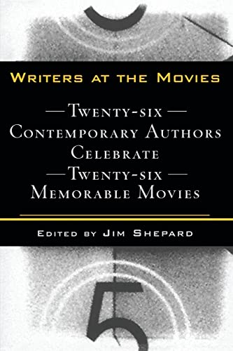 Writers at the Movies: 26 Contemporary Authors Celebrate 26 Memorable Movies – A Rare Glimpse into How Film Inspired Fiction Writers and Poets