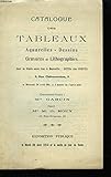  Catalogue des Tableaux Aquarelles, Dessins, Gravures et Lithographies