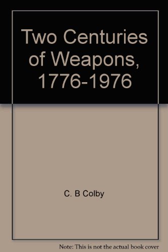Two Centuries of Weapons, 1776-1976 0698203445 Book Cover