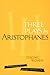 Three Plays by Aristophanes: Staging Women (The New Classical Canon)