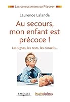Au secours mon enfant est précoce: Les signes, les tests, les conseils... 2212556055 Book Cover