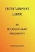 Entertainment Labor: An Interdisciplinary Bibliography