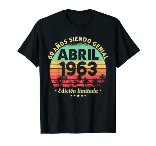 Hombre 60 Años Cumpleaños Regalo Hombre Abril 1963 Abril 60 Años Camiseta
