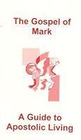 The Gospel of Mark a Guide to Apostolic Living B002K4O9FQ Book Cover
