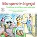 Não Quero ir à Igreja! (Portuguese Edition) [Paperback] John Mark Falkenhain