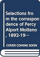 Selections from the correspondence of Percy Alport Molteno, 1892-1914 (Van Riebeeck Society) 0620056622 Book Cover