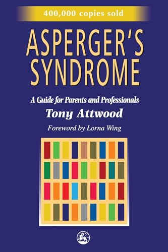 Asperger's Syndrome: A Guide for Parents and Professionals