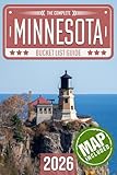 Minnesota Bucket List: Set Off on 120 Epic Adventures and Discover Incredible Destinations to Live Out Your Dreams While Creating Unforgettable Memories that Will Last a Lifetime (Map Included)