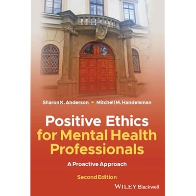 Positive Ethics for Mental Health Professionals