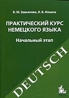 Practical course in German Initial stage Textbook 9 ed Zavjalova V Ilyina LV Prakticheskiy kurs nemetskogo yazyka Nachalnyy etap Uchebnoe posobie 9 e izd Zavyalova V M Ilina L V 5982276782 Book Cover