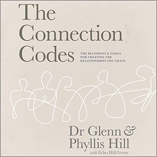 The Connection Codes: The Blueprint & Tools for Creating the Relationships You Crave