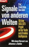 Signale von anderen Welten: Mit dem NASA-Seti-Projekt auf der Suche nach fremden Intelligenzen (Knaur Taschenbücher. Sachbücher) - Frank Drake, Dava Sobel Vorwort: Johannes von Buttlar Übersetzer: Birgit Schweidler 