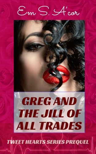 Greg and the Jill of All Trades: a Gen X, May December, doctor romance, short story prequel to "Twitter Crush" (Tweet Hearts)