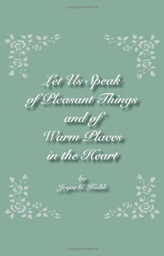 Let Us Speak of Pleasant Things and of Warm Places in the Heart