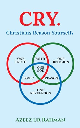CRY. Christians Reason Yourself.