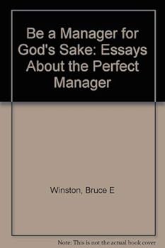 Paperback Be a Manager for God's Sake: Essays About the Perfect Manager Book