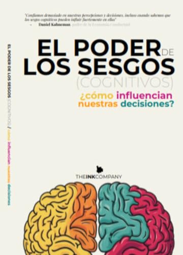 Cover of EL Poder de los Sesgos (Cognitivos): ¿cómo influencian nuestras decisiones? (Spanish Edition)