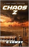 chaoszwerge  Chaos Z - a post apocalyptic thriller (The Chaos Z Series Book 1) (English Edition)