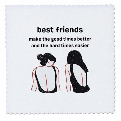 3dRose Quote Best Friends Make The Good time Better and The Hard... - Quilt Squares (qs-388415-1)