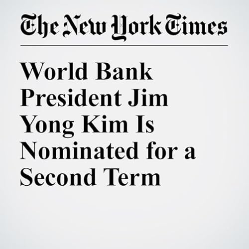 World Bank President Jim Yong Kim Is Nominated for a Second Term cover art