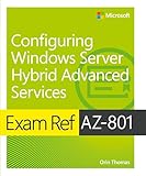 Exam Ref AZ-801 Configuring Windows Server Hybrid Advanced Services
