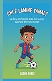  CHI È LAMINE YAMAL?: La storia stimolante della più giovane superstar del calcio europeo